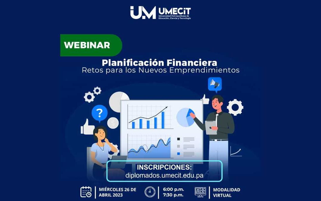 La Planificación Financiera, reto para los nuevos emprendimientos (UMECIT)