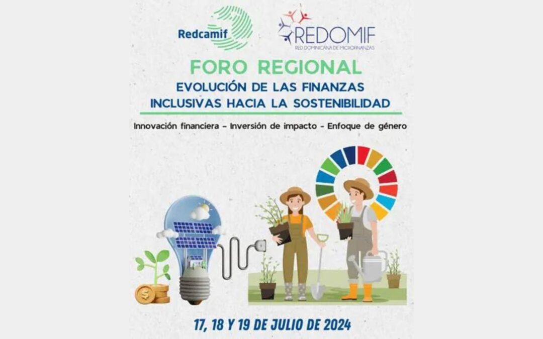 Foro Regional: Evolución de las Finanzas Inclusivas hacia la Sostenibilidad – REDCAMIF